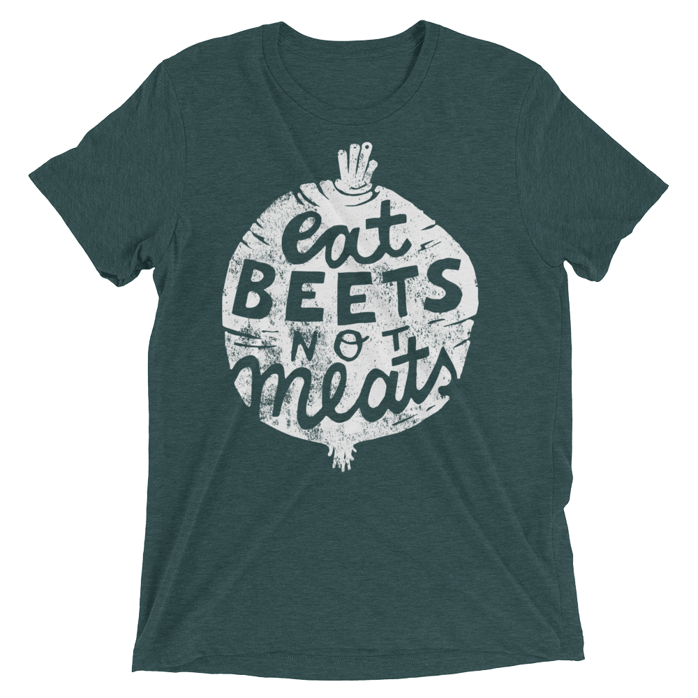 Vegan T-Shirt - Eat Beets Not Meats - Emerald