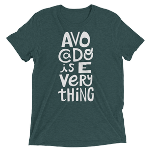 Vegan T-Shirt - Avocado is everything - Emerald