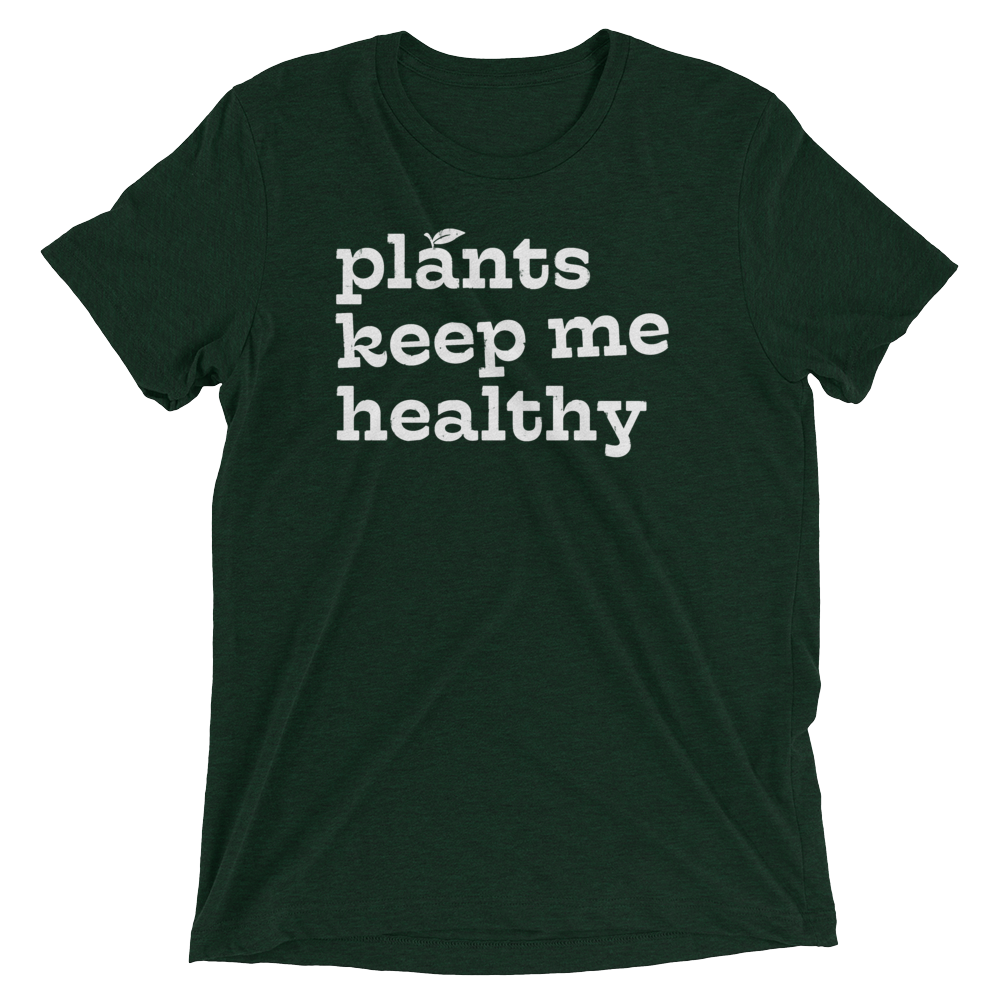 Vegan-T-Shirt-Plants-Keep-Me-Healthy-Emerald