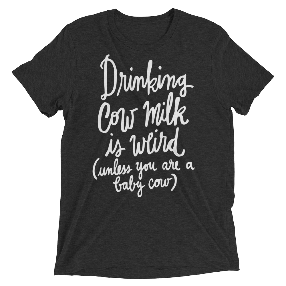Vegan T-Shirt - Drinking Cow Milk is Weird - Charcoal Black