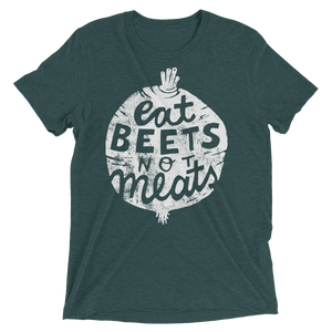 Vegan T-Shirt - Eat Beets Not Meats - Emerald