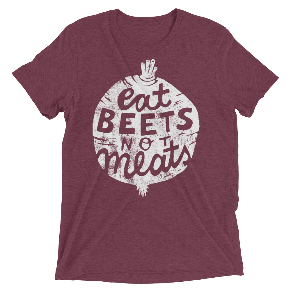 Vegan T-Shirt - Eat Beets Not Meats - Maroon