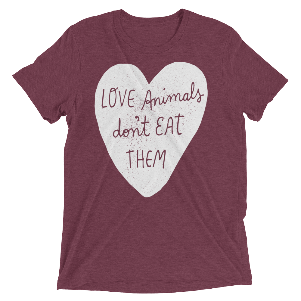 Vegan T-Shirt - Love Animals Don't Eat Them - Maroon
